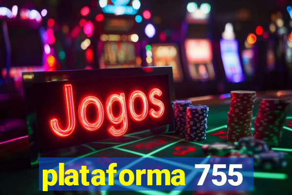 plataforma 755